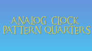 Analog Clock Patterns Quarters - Time - Second Grade