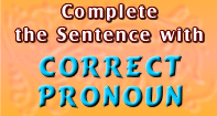 Complete the Sentence with Correct Pronoun - Pronoun - Third Grade