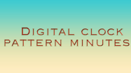 Digital Clock Patterns Minutes