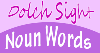 Dolch Sight Noun Words - Sight Words - Preschool