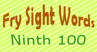 Fry Sight Words Ninth Hundred - Sight Words - First Grade