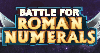 Battle for Roman Numerals - Roman Numerals - First Grade