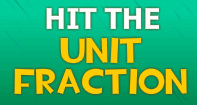 Hit The Unit Fraction