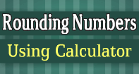 Rounding Numbers Using Calculator - Numbers - Third Grade