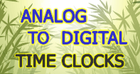 Analog to Digital Time Clocks
