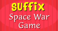 Suffix - Space War Game - Word Games - Second Grade