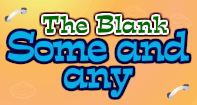 The Blank - Some and Any