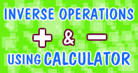 Inverse Operation Addition Subtraction Using Calculator - Addition - Third Grade
