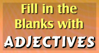 Fill in the Blanks with Adjectives - Adjectives - Third Grade