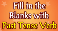 Fill in the Blanks with Past Tense Verb - Verb - Third Grade