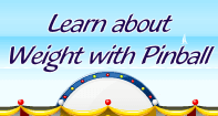 Learn about Weight with Pinball