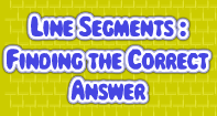 Line Segments : Find the Correct Answer