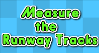 Measure the Runway tracks
