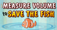 Measure Volume to Save the Fish