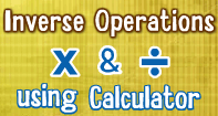 Inverse Operation Multiply Division using Calculator