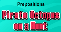 Prepositions : Pirate Octopus on a Hunt - Preposition - Third Grade
