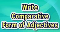 Write Comparative Form of Adjectives - Adjectives - Third Grade