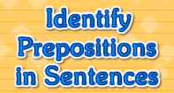 Identifying Prepositions - Preposition - Third Grade