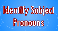 Identify Subject Pronouns - Pronoun - Third Grade