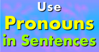 Use Pronouns in Sentences - Pronoun - Third Grade