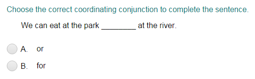 Choosing the Correct Coordinating Conjunction to Complete a Sentence Part 2