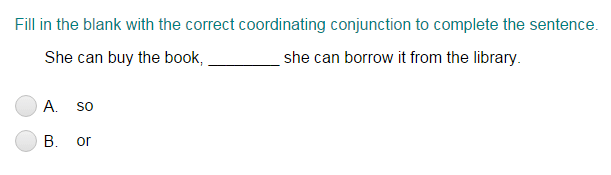 Choosing the Correct Coordinating Conjunction to Complete a Sentence Part 1