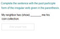 Completing a Sentence with the Past Participle Form of an Irregular Verb