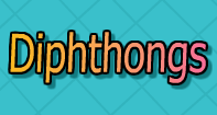 Diphthongs Video