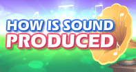 How is Sound Produced Video
