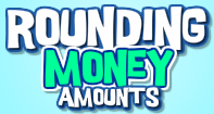 Rounding Money Amounts Video