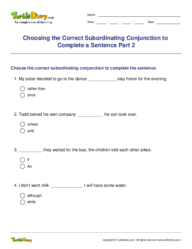 Choosing the Correct Subordinating Conjunction to Complete a Sentence Part 2